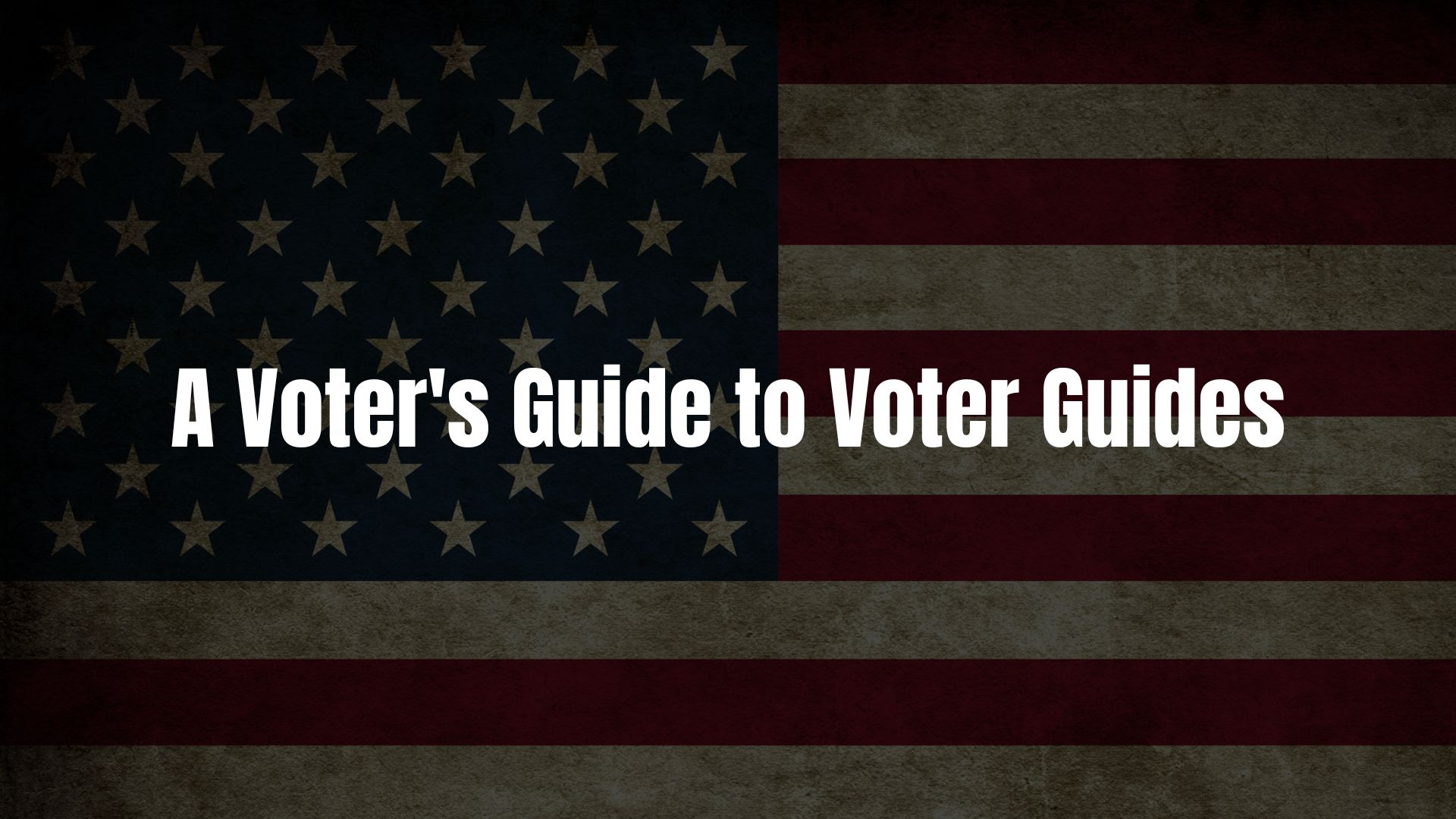 The Voter Guide to Voter Guides Bastrop County Conservatives